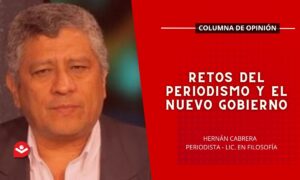 Retos del periodismo y el nuevo gobierno