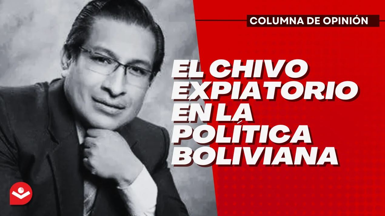 El Chivo Expiatorio en la Política Boliviana