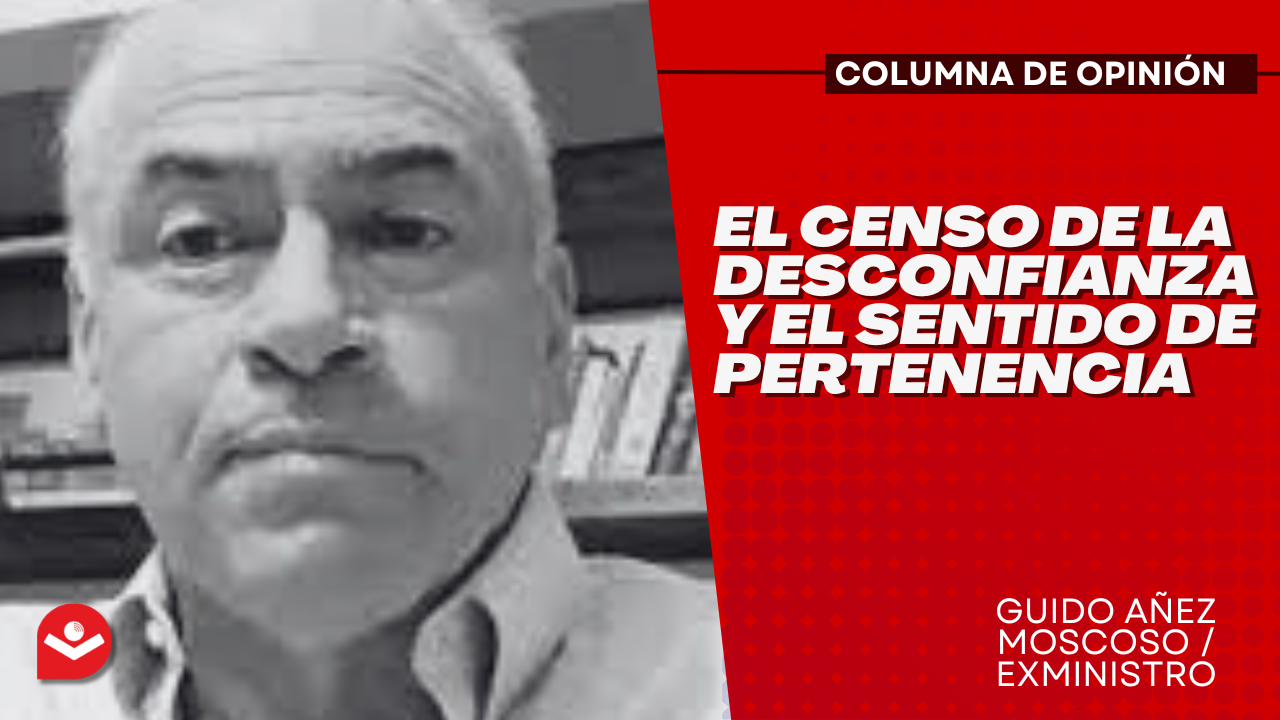 El Censo de la desconfianza y el sentido de pertenencia