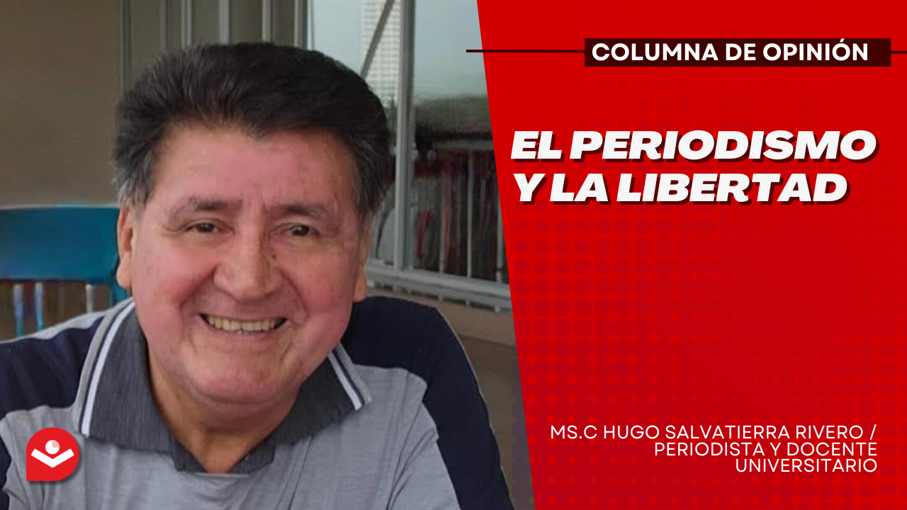 El Periodismo y la Libertad