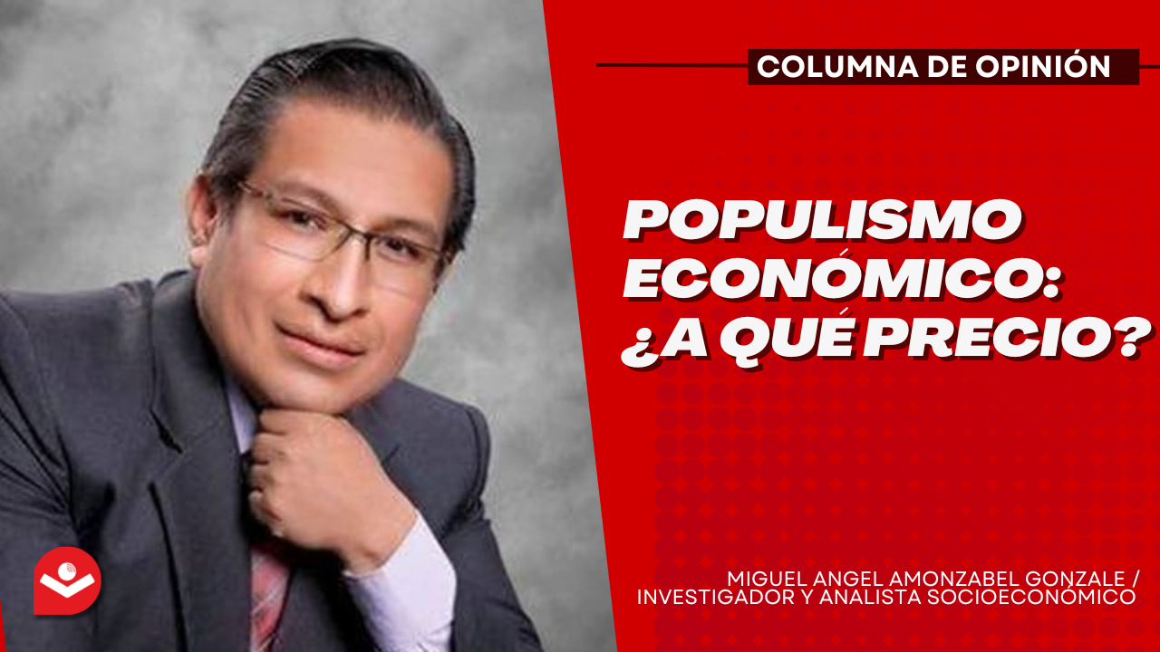 Populismo económico: ¿a qué precio?