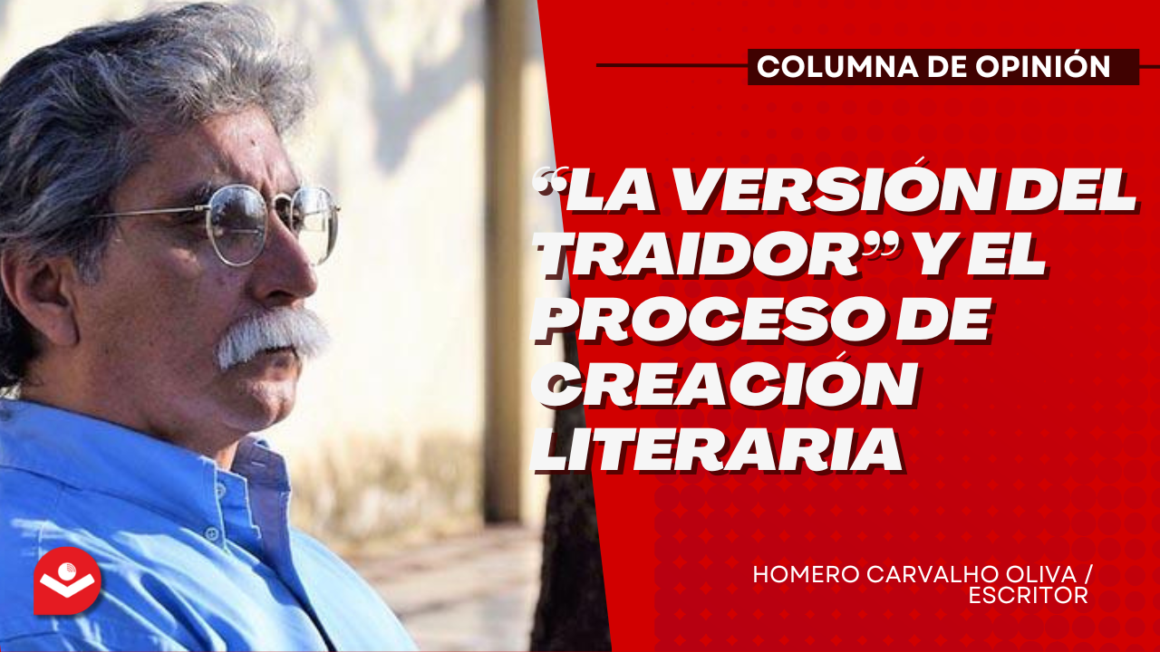 “La versión del traidor” y el proceso de creación literaria