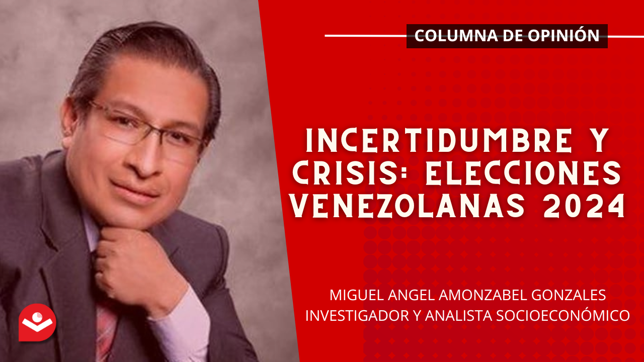 Incertidumbre y Crisis: Elecciones Venezolanas 2024