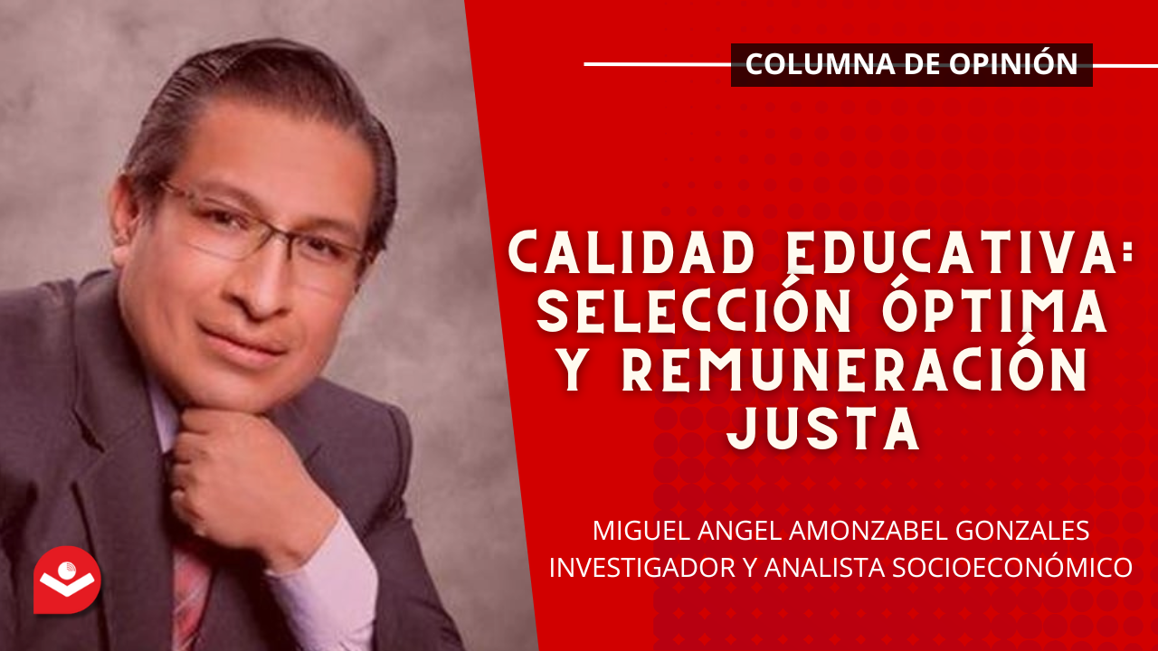 CALIDAD EDUCATIVA: SELECCIÓN ÓPTIMA Y REMUNERACIÓN JUSTA