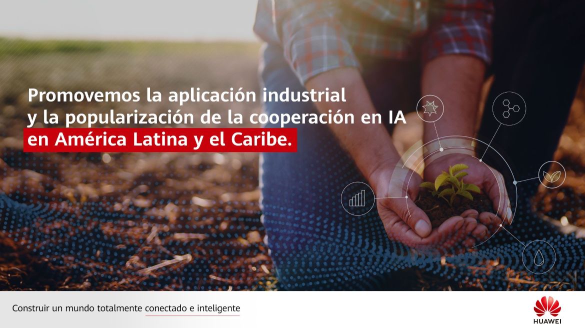 Con alianzas estratégicas, Huawei impulsa la agricultura inteligente en América Latina y el Caribe