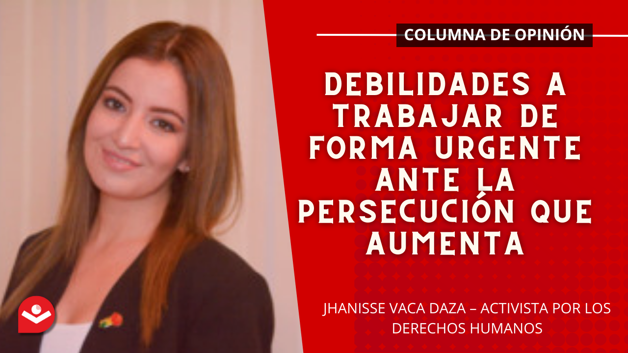 Debilidades a trabajar de forma urgente ante la persecución que aumenta