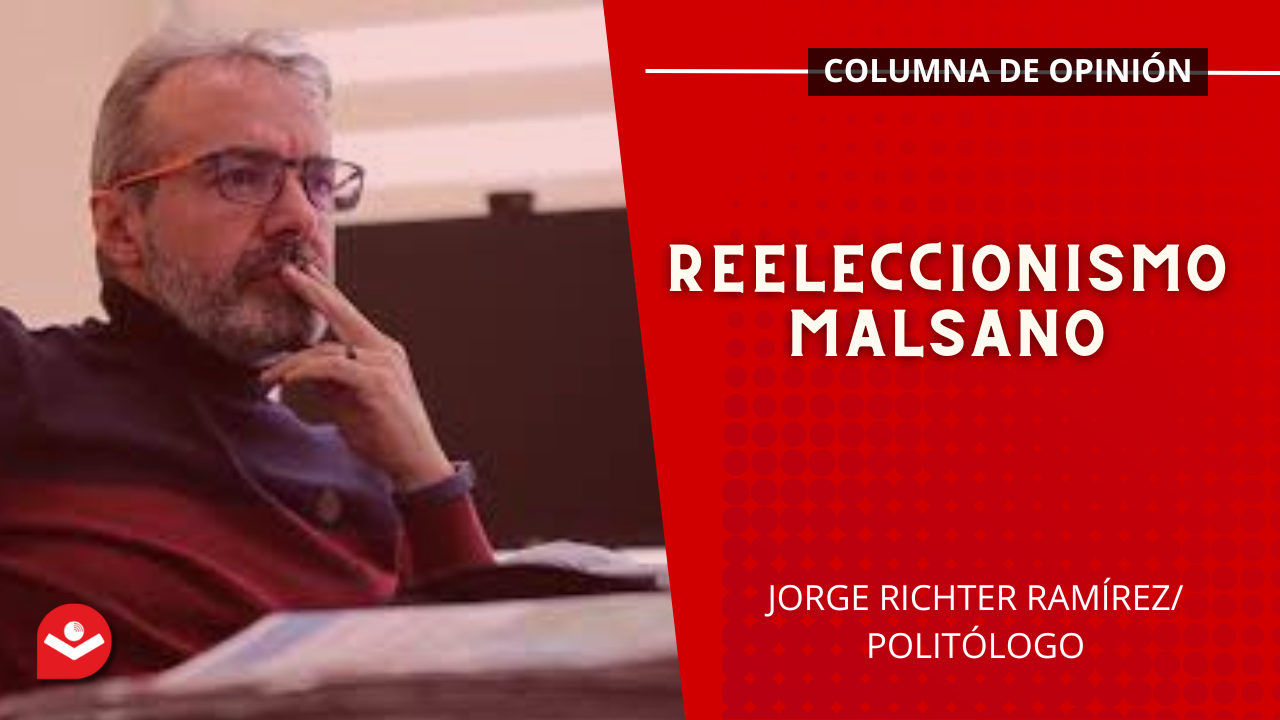 REELECCIONISMO malsano