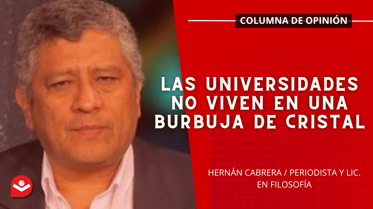 Las universidades no viven en una burbuja de cristal