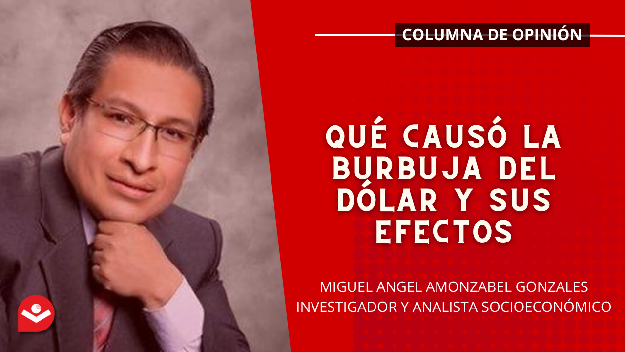 Qué causó la burbuja del dólar y sus efectos