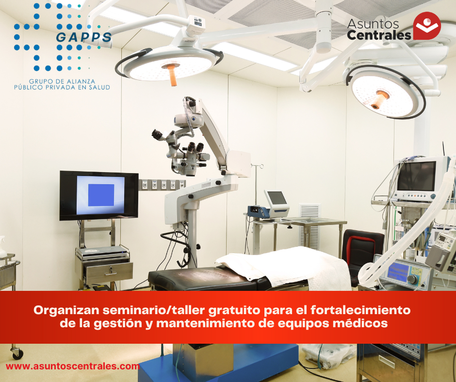 Organizan seminario/taller gratuito para el fortalecimiento de la gestión y mantenimiento de equipos médicos