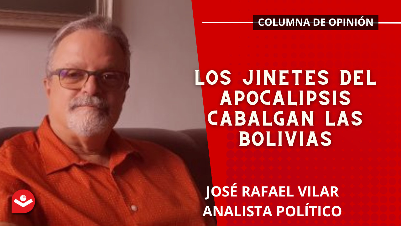 Los Jinetes del Apocalipsis cabalgan Las Bolivias