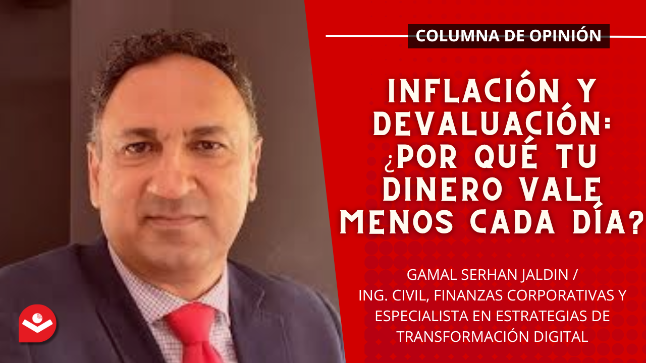 Inflación y devaluación: ¿Por qué tu dinero vale menos cada día?