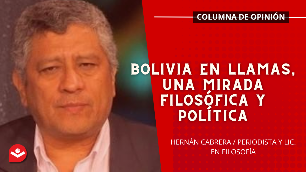 Bolivia en llamas, una mirada filosófica y política