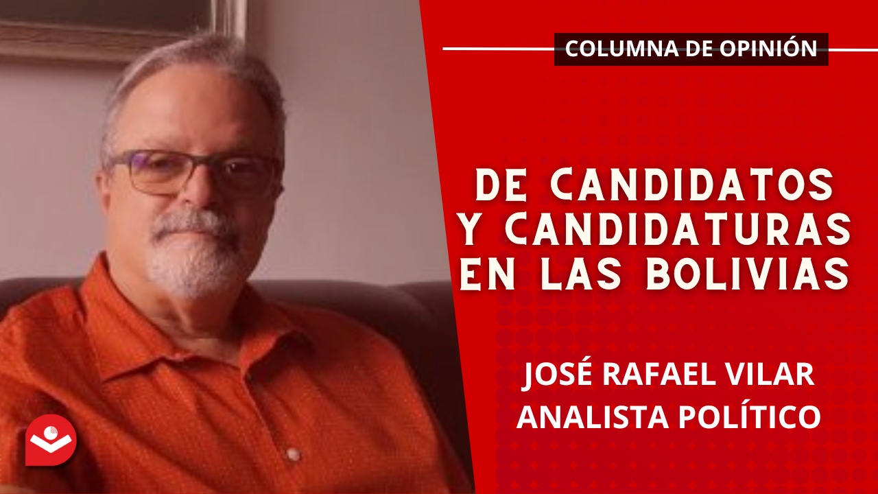 De candidatos y candidaturas en Las Bolivias