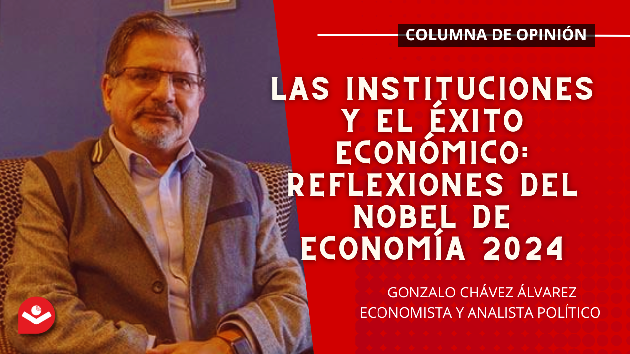 Las instituciones y el éxito económico: reflexiones del nobel de economía 2024