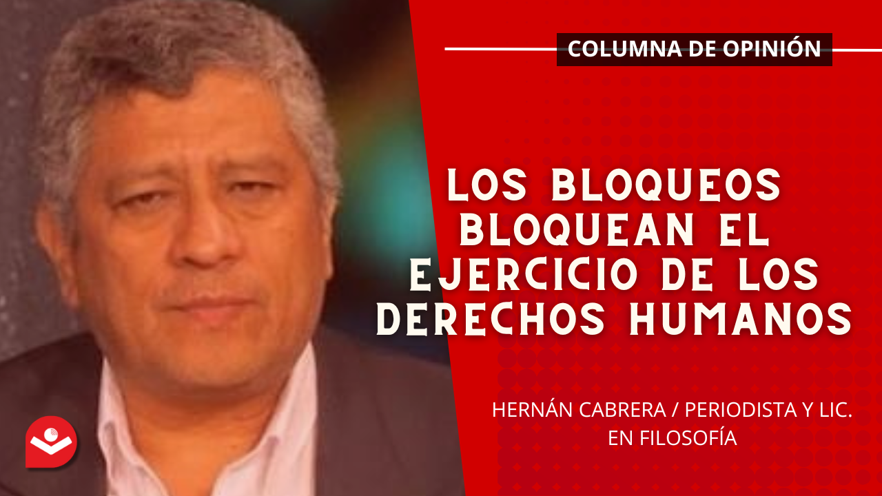 Los bloqueos bloquean el ejercicio de los derechos humanos