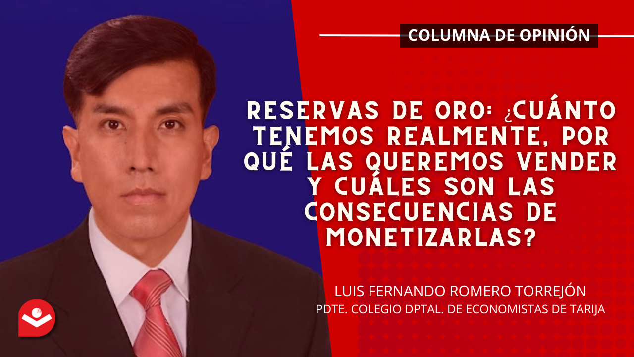 Reservas de oro: ¿Cuánto tenemos realmente, por qué las queremos vender y cuáles son las consecuencias de monetizarlas?