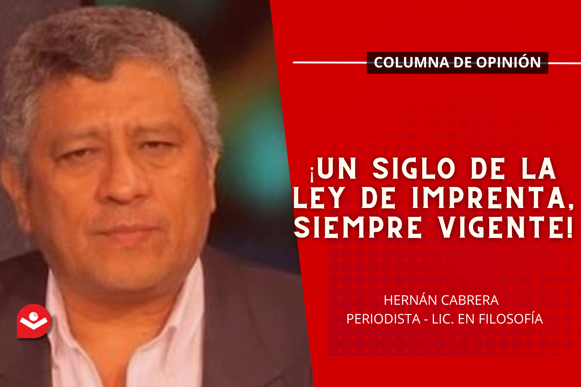 ¡Un siglo de la Ley de Imprenta, siempre vigente!