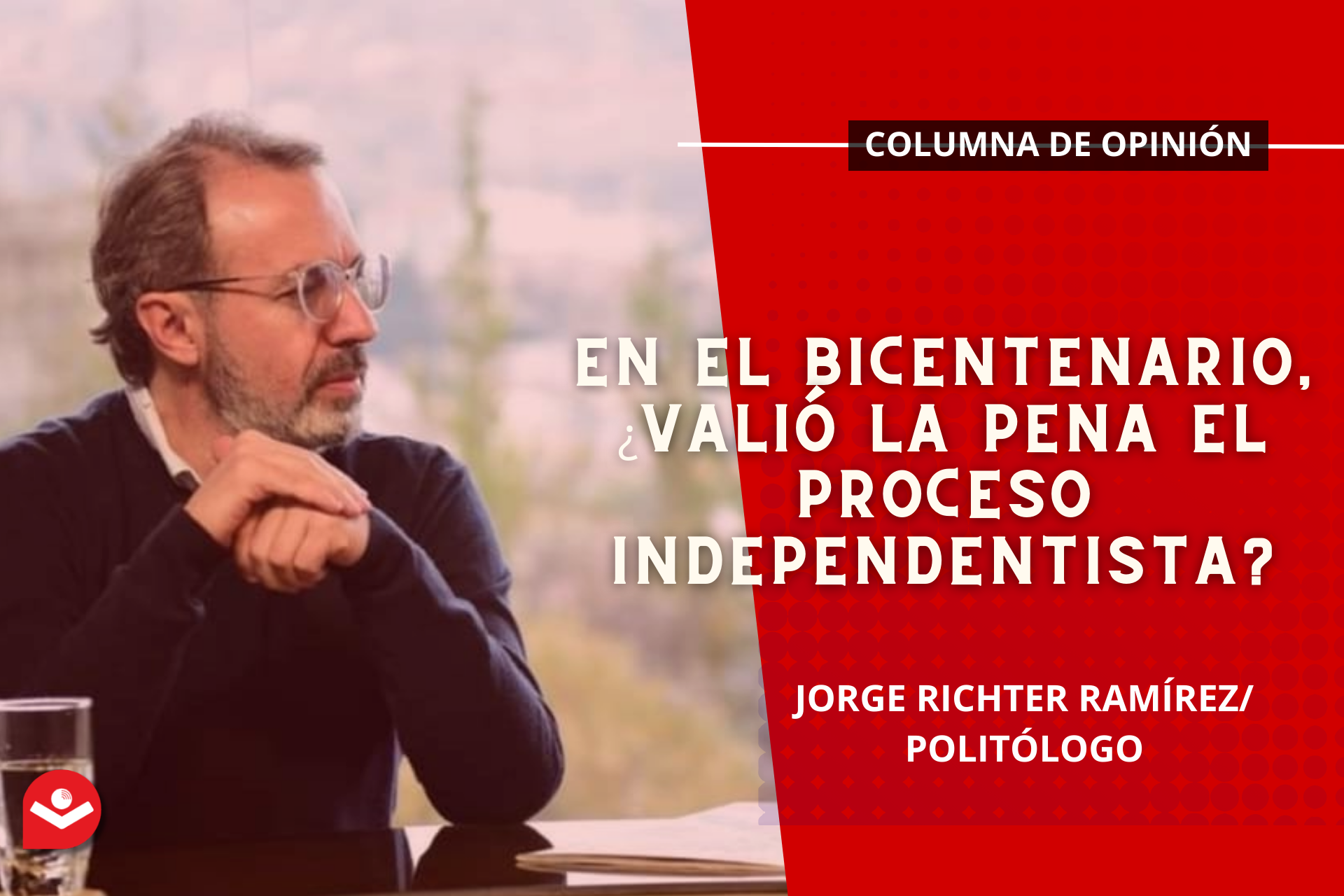 En el Bicentenario, ¿valió la pena el proceso independentista?