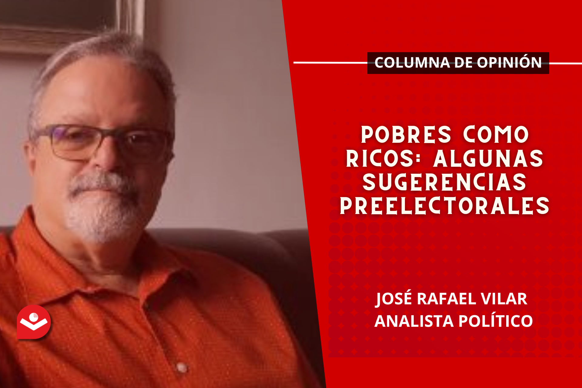 Pobres como ricos: algunas sugerencias preelectorales