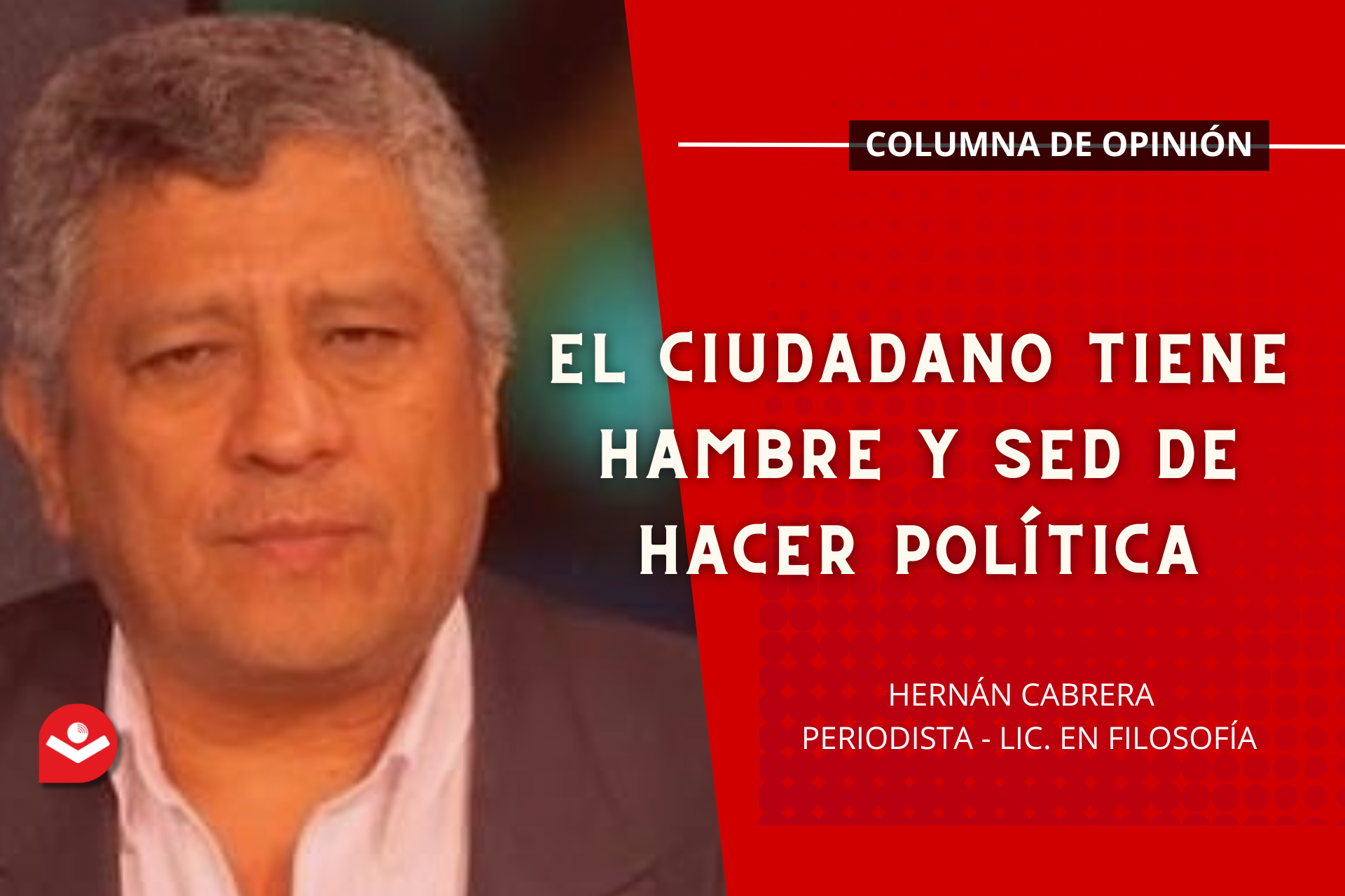 El ciudadano tiene hambre y sed de hacer política