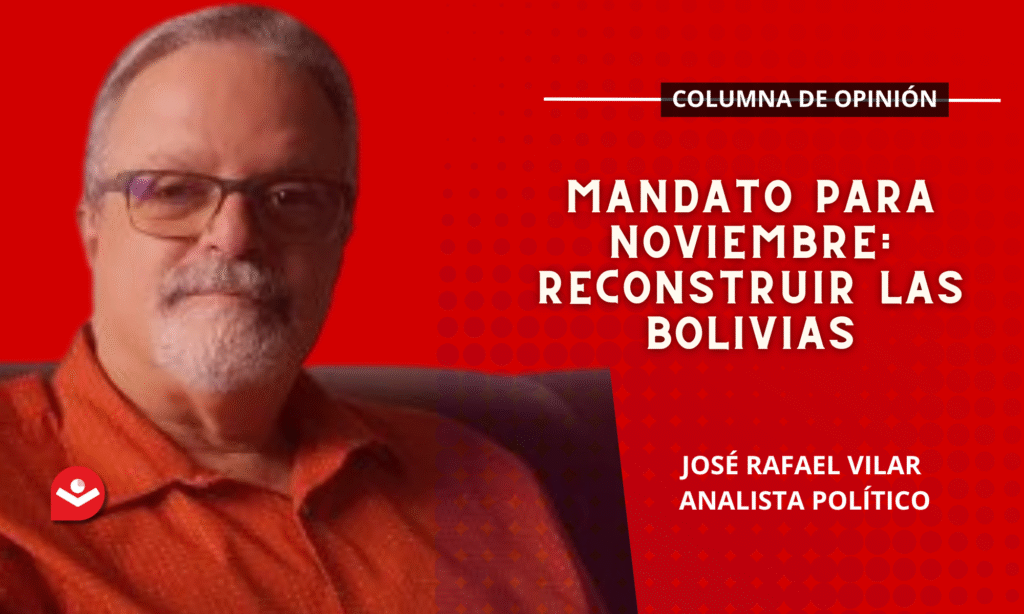 Mandato para noviembre: Reconstruir Las Bolivias