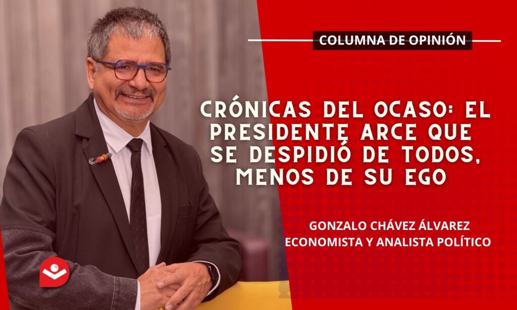 Crónicas del ocaso: el presidente Arce que se despidió de todos, menos de su ego