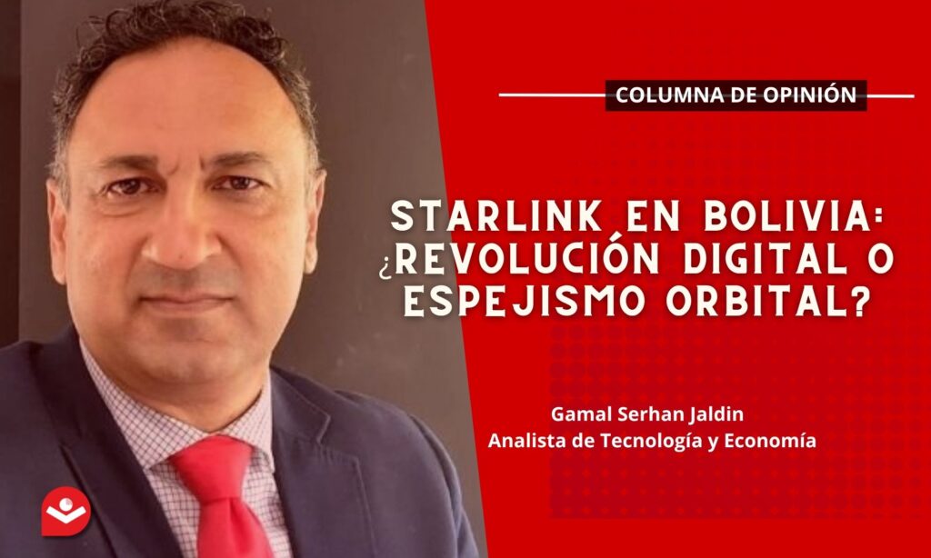 Starlink en Bolivia: ¿revolución digital o espejismo orbital?