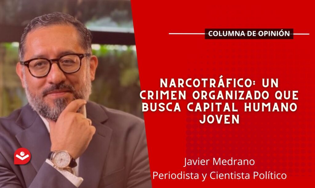Narcotráfico: un crimen organizado que busca capital humano joven