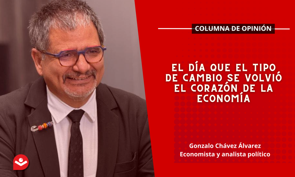 El día que el tipo de cambio se volvió el corazón de la economía
