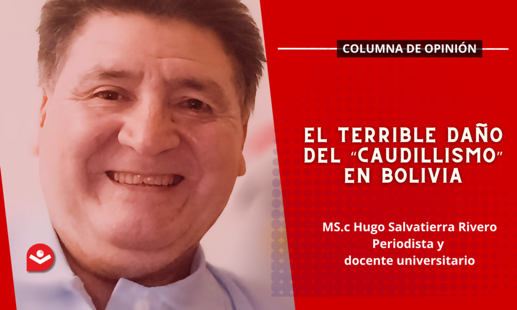 El terrible daño del “caudillismo” en Bolivia