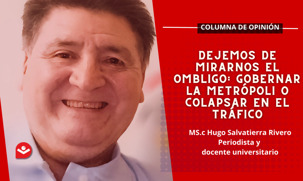 Dejemos de mirarnos el ombligo: Gobernar la metrópoli o colapsar en el tráfico