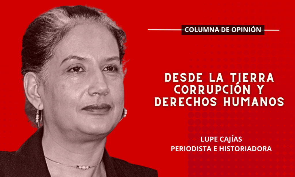Desde la tierra corrupción y derechos humanos