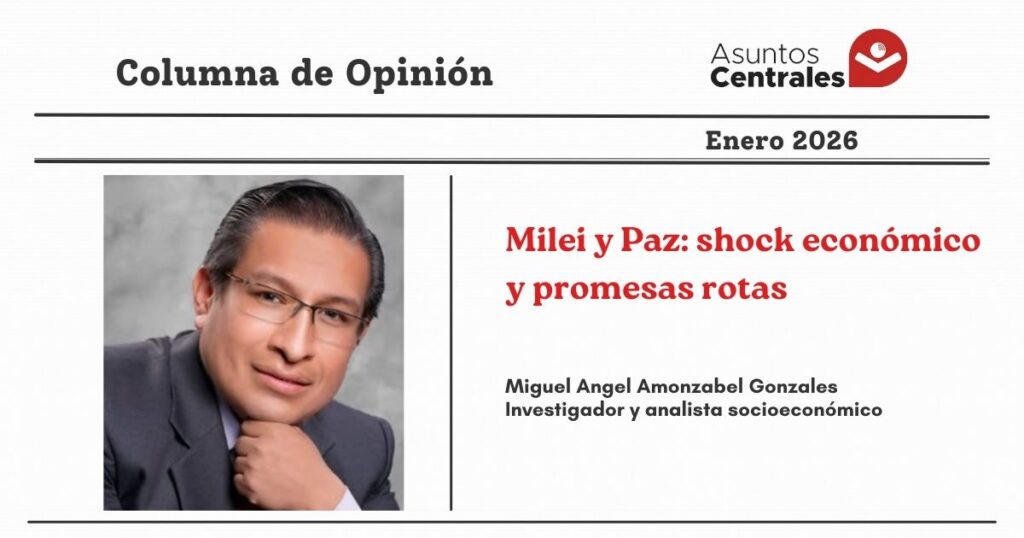 Milei y Paz: shock económico y promesas rotas