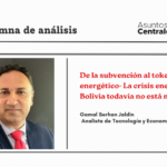 De la subvención al token energético, la crisis energética que Bolivia todavía no está mirando